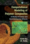 Computational Modeling of Polymer Composites : A Study of Creep and Environmental Effects - Book