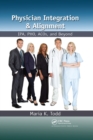 Physician Integration & Alignment : IPA, PHO, ACOs, and Beyond - eBook