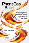 PhoneGap Build : Developing Cross Platform Mobile Applications in the Cloud - eBook
