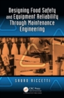 Designing Food Safety and Equipment Reliability Through Maintenance Engineering - Book