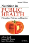 Nutrition in Public Health : Principles, Policies, and Practice, Second Edition - Book