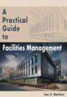 A Practical Guide to Facilities Management - Book