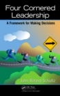 Four-Cornered Leadership : A Framework for Making Decisions - eBook