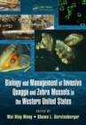 Biology and Management of Invasive Quagga and Zebra Mussels in the Western United States - Book