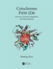 Cytochrome P450 2D6 : Structure, Function, Regulation and Polymorphism - Book
