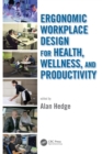 Ergonomic Workplace Design for Health, Wellness, and Productivity - Book