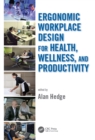 Ergonomic Workplace Design for Health, Wellness, and Productivity - eBook