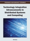 Technology Integration Advancements in Distributed Systems and Computing - Book
