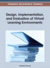 Design, Implementation, and Evaluation of Virtual Learning Environments - eBook