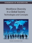Handbook of Research on Workforce Diversity in a Global Society: Technologies and Concepts - eBook