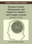 Decision Control, Management, and Support in Adaptive and Complex Systems: Quantitative Models - eBook