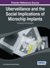Uberveillance and the Social Implications of Microchip Implants: Emerging Technologies - eBook