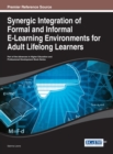 Synergic Integration of Formal and Informal E-Learning Environments for Adult Lifelong Learners - eBook