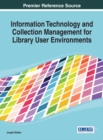 Information Technology and Collection Management for Library User Environments - eBook