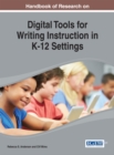 Handbook of Research on Digital Tools for Writing Instruction in K-12 Settings - eBook
