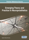 Emerging Theory and Practice in Neuroprosthetics - eBook