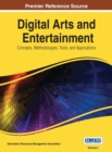 Digital Arts and Entertainment: Concepts, Methodologies, Tools, and Applications - eBook