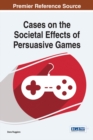 Cases on the Societal Effects of Persuasive Games - eBook