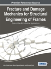 Fracture and Damage Mechanics for Structural Engineering of Frames: State-of-the-Art Industrial Applications - eBook