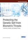 Protecting the Genetic Self from Biometric Threats: Autonomy, Identity, and Genetic Privacy - eBook