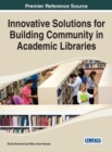 Innovative Solutions for Building Community in Academic Libraries - eBook