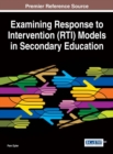 Examining Response to Intervention (RTI) Models in Secondary Education - eBook