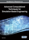 Handbook of Research on Advanced Computational Techniques for Simulation-Based Engineering - eBook