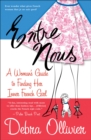 Entre Nous : A Woman's Guide To Finding Her Inner French Girl - eBook