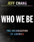 Who We Be : The Colorization of America - eBook