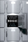 Morgue : A Life in Death - eBook