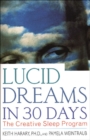 Lucid Dreams in 30 Days : The Creative Sleep Program - eBook
