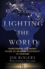 Lighting the World : Transforming our Energy Future by Bringing Electricity to Everyone - eBook