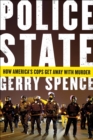 Police State : How America's Cops Get Away with Murder - eBook