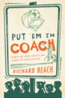 Put 'Em in Coach : Primer for Youth Coaches and Parents of Youth Athletes - eBook