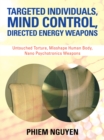 Targeted Individuals, Mind Control, Directed Energy Weapons : Untouched Torture, Misshape Human Body, Nano Psychotronics Weapons - eBook