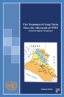 The Treatment of Iraqi Turks Since the Aftermath of Wwi : A Human Rights Perspective - eBook