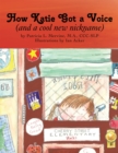 How Katie Got a Voice : (And a Cool New Nickname) - eBook