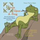 Once Upon a Frog : From the Chronicles of Poems and Stories Mother Goose Forgot - eBook