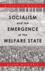 Socialism and the Emergence of the Welfare State : A Concise History - eBook