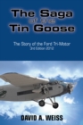 The Saga of the Tin Goose : The Story of the Ford Tri-Motor  3Rd Edition 2012 - eBook