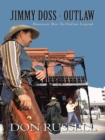 Jimmy Doss - Outlaw : Runaway Boy to Outlaw Legend - eBook