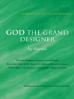 God the Grand Designer : Visit the Kingdom of God Via Jesus Christ Know the Origin of the Aliens Who Colonized the Other Planets Mount Sinai - Not the Tryst of the Prophet Moses and God - eBook