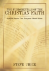 The Fundamentals of the Christian Faith : Biblical Basics That Everyone Should Know - eBook
