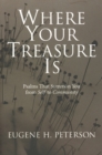 Where Your Treasure Is : Psalms that Summon You from Self to Community - eBook