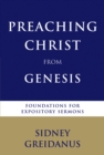 Preaching Christ from Genesis : Foundations for Expository Sermons - eBook