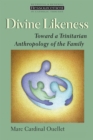 Divine Likeness : Toward a Trinitarian Anthropology of the Family - eBook