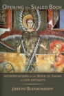 Opening the Sealed Book : Interpretations of the Book of Isaiah in Late Antiquity - eBook