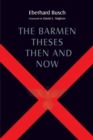 The Barmen Theses Then and Now : The 2004 Warfield Lectures at Princeton Theological Seminary - eBook