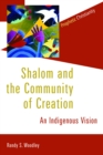 Shalom and the Community of Creation : An Indigenous Vision - eBook