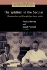 The Spiritual in the Secular : Missionaries and Knowledge about Africa - eBook
